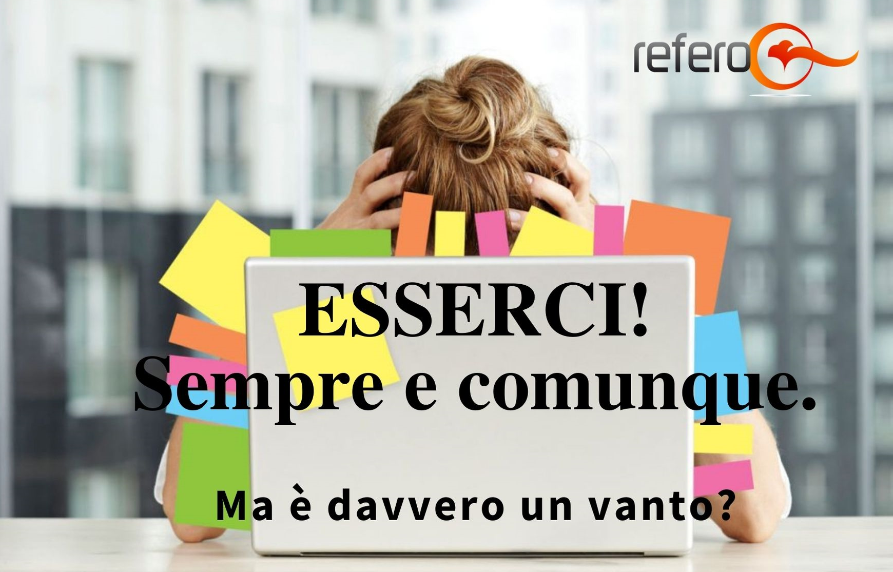 Esserci! Sempre e comunque!